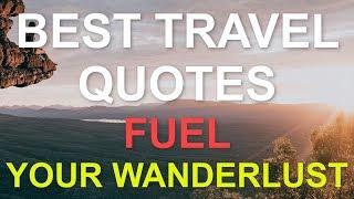 Best travel quotes to fuel your wanderlust