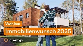 Immobilienwunsch in 2025 - so klappt's | Webinar