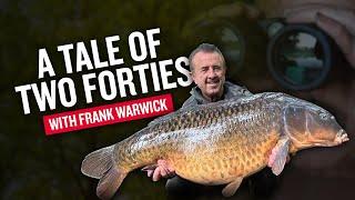 Tale of Two Forties | Carp Fishing | Frank Warwick