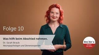 Bei Demenz: Was hilft beim Abschied nehmen. Dr. Sarah Straub erklärt's