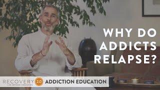 Why Do Some Addicts Relapse | Addiction Recovery | Recovery 2.0