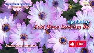 Ağadadaş - Təki Mənə Bircə Kəlmə Sevirəm De