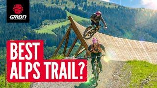 Is This The Best Mountain Bike Ride In The Alps?