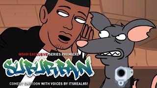 WSHH Presents "Suburban" Animated Comedy Series! (Episode 1)