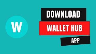 How to Download Wallet Hub App ? Install Wallet Hub App 2024?