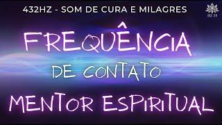 432Hz MÚSICA PARA CONTATO COM MENTOR ESPIRITUAL | SOM DOS MILAGRES | Ouça Enquanto Dorme