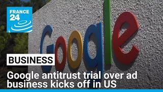 Google faces new antitrust trial over advertising tech business • FRANCE 24 English