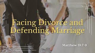 Facing Divorce And Defending Marriage [ Matthew 19:7-9 ] by Tim Cantrell