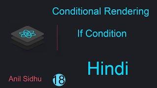 React tutorial in Hindi #18 Conditional rendering | If Condition