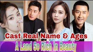 A Land So Rich in Beauty Chinese Drama Cast Real Name & Ages || Luo Jin, Mabel Yuan BY ShowTime