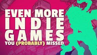 More Indie Games You Missed (probably? i still don't know your life)