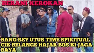 BANG REY BERSAMA TIME SPIRITUAL CIK BELANGE HAJAR. BOS PREMAN RENGGO KI JAGA BAYA