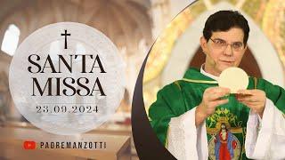 SANTA MISSA AO VIVO | 23/09/2024 | @PadreManzottiOficial