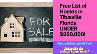 Link for free list of available homes under 250000 in Titusville Fl