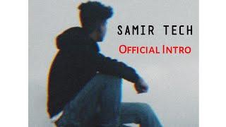 SAMIR TECH OFFICIAL- ( Intro )