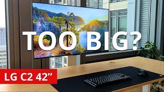 Is a 42" monitor too big for my desk? LG C2 OLED