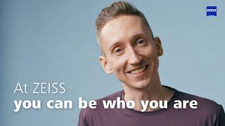 At ZEISS you can be proud of who you are