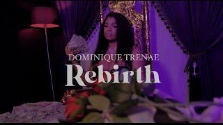 "Rebirth" (Music Video) - Dominique Trenae