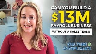 Can You Build a $13M Payroll Business Without a Sales Team? Lori Brown Tells All