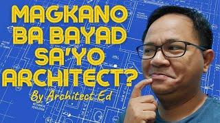 Magkano Ba ang Bayad Sa Arkitekto?