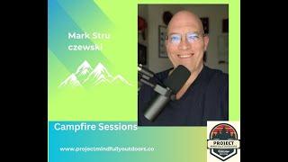 Campfire Sessions with Mark Struczewski