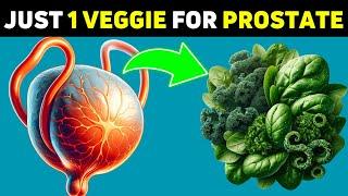 Just 1 Vegetable to SHRINK an Enlarged PROSTATE