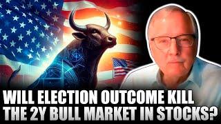 Will Election Outcome Kill The 2 Year Bull Market in Stocks