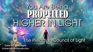 You Are Being PROPELLED, Higher in Light ~ The Pleiadian Council of Light