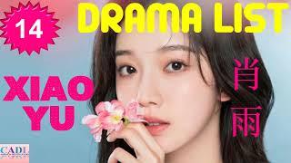 肖雨 Xiao Yu | Drama List | Xiao Yu 's all 14 dramas | CADL