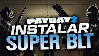 Como INSTALAR SUPER BLT en PAYDAY 2 | ImDinax