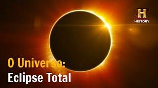 Eclipse Total: O Universo - Documentário History Channel Brasil