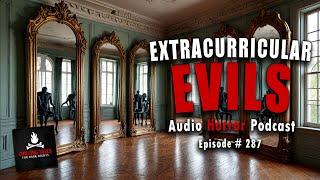 "Extracurricular Evils" Ep 287 Chilling Tales for Dark Nights (Horror Fiction Podcast) Creepypastas