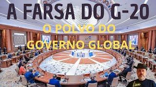 A FARSA DO G-20: TENTÁCULOS DO GOVERNO GLOBAL