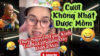 Cười Không Nhặt Được Mồm, Thuý Nguyễn Tụng Kinh Đến Ai Là Người Đấy Đi Xa