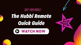 The Hubbl Remote Quick Guide