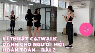 Kĩ năng catwalk cơ bản cho người mới - Bài 2- BYB Academy Đào tạo người mẫu tại Hà Nội