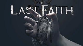 История мира The Last Faith (и немного о геймплее)