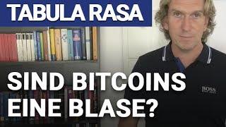 Tabula Rasa Thema: "Sind Bitcoins eine Blase?"