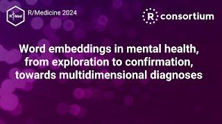 R/Medicine 2024: Word embeddings in mental health - Thomas Charlon - Harvard Medical School