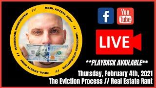 The Eviction Process // The Real Estate Rant with Charles Weinraub // February 4th, 2021