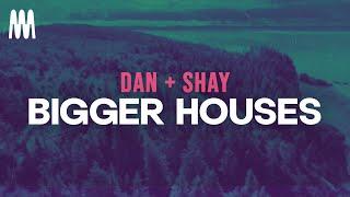 Dan + Shay - Bigger Houses (Lyrics)