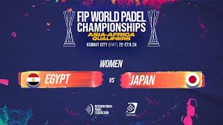  JAPAN vs EGYPT  - Women POS 1-2 - FIP WORLD PADEL CHAMPIONSHIPS ASIA-AFRICA QUALIFIERS