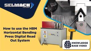 How to use the HBM Horizontal Bending Press Digital Read Out System [Selmach Machinery]