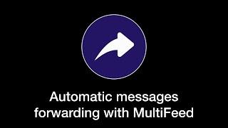 Automatic messages forwarding with MultiFeed