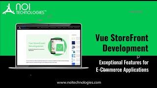 Vue StoreFront Development – Features For E-commerce Applications By NOI Technologies