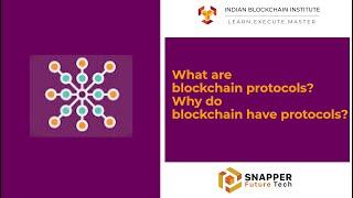 What are Blockchain protocols ? why do blockchain have protocols ?