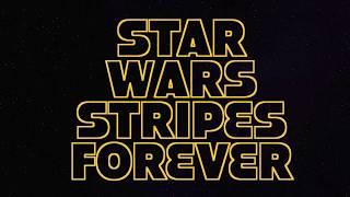 Star Wars Stripes Forever: a delightfully ridiculous mashup by Einsteinium Quartet