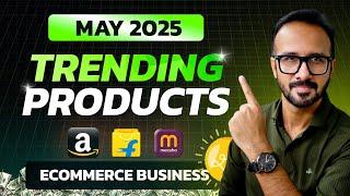 Best Trending Products of MAY 2025  Ecommerce Business Ideas  Amazon, Flipkart & Meesho