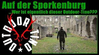 Auf der Sporkenburg ...Wer ist eigentlich dieser Outdoor-Tino?