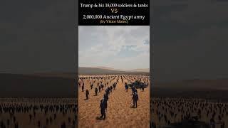 Trump & his 18,000 soldiers & tanks VS 2,000,000 Ancient Egypt army | UEBS2